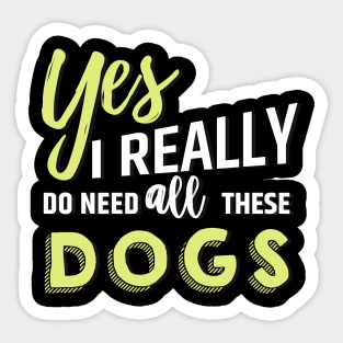 Need all dogs Sticker